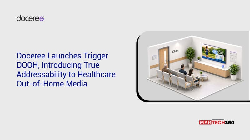 Doceree Launches Trigger DOOH, Introducing True Addressability to Healthcare Out-of-Home Media