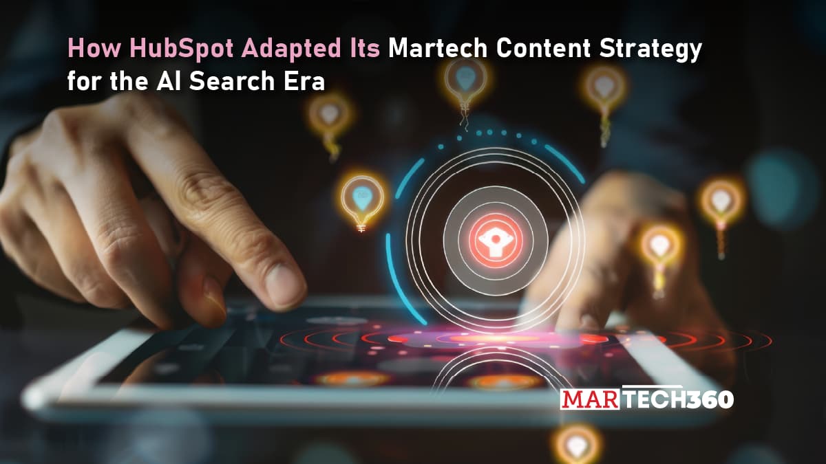 How HubSpot Adapted Its Martech Content Strategy for the AI Search Era