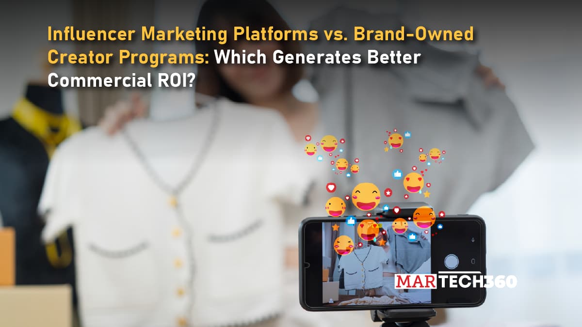 Influencer Marketing Platforms vs. Brand-Owned Creator Programs: Which Generates Better Commercial ROI?