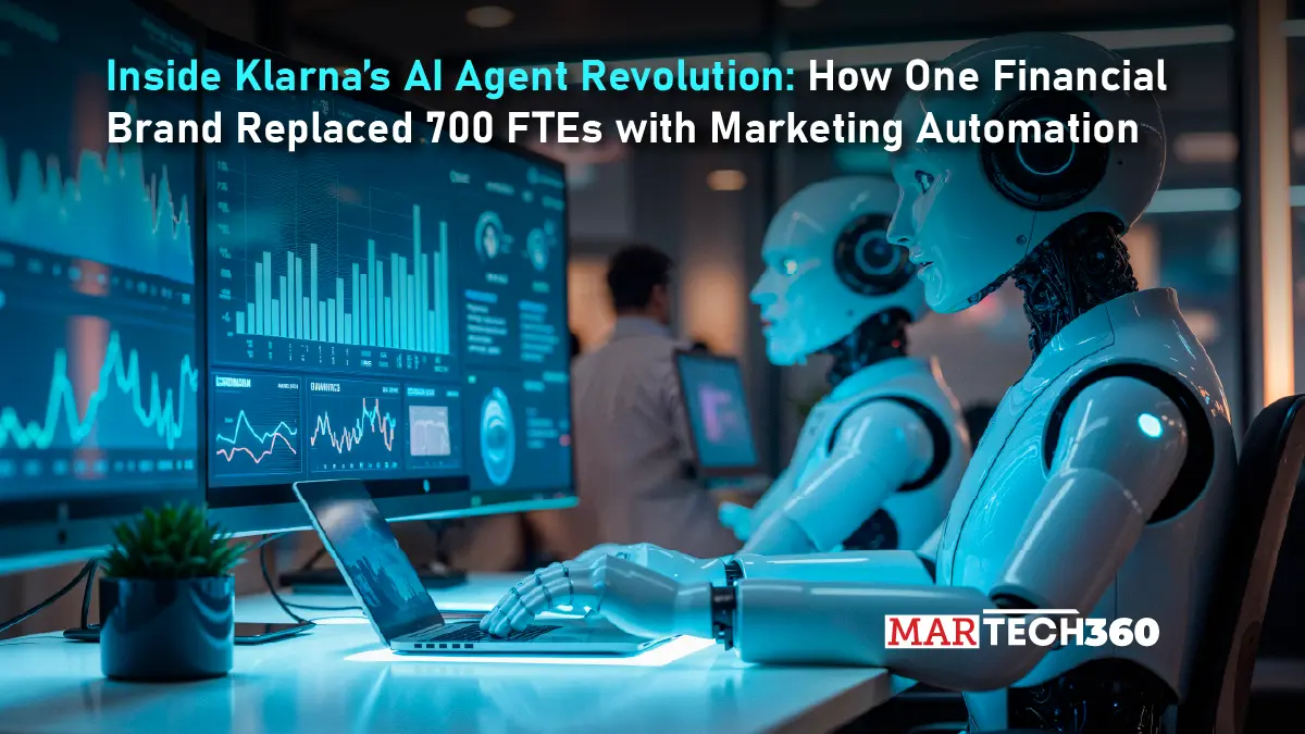 Inside Klarna’s AI Agent Revolution: How One Financial Brand Replaced 700 FTEs with Marketing Automation