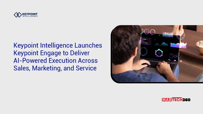 Keypoint Intelligence Launches Keypoint Engage to Deliver AI-Powered Execution Across Sales, Marketing, and Service