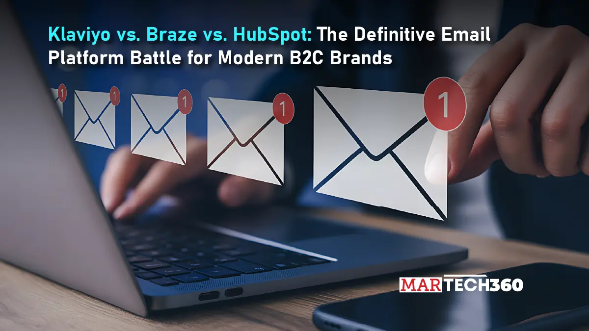 Klaviyo vs. Braze vs. HubSpot: The Definitive Email Platform Battle for Modern B2C Brands