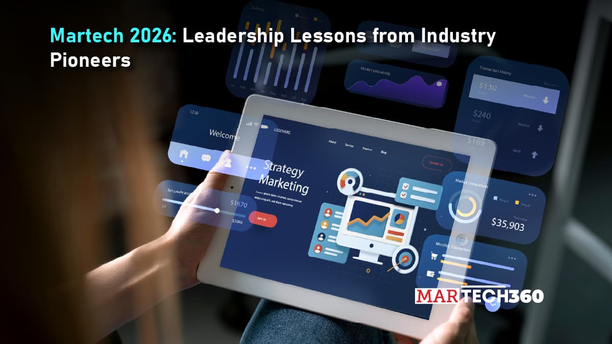 Martech 2026: Leadership Lessons from Industry Pioneers