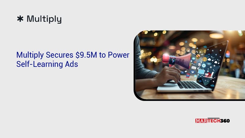 Multiply Secures $9.5M to Power Self-Learning Ads