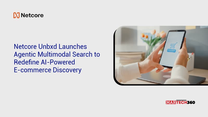 Netcore Unbxd Launches Agentic Multimodal Search to Redefine AI-Powered E-commerce Discovery