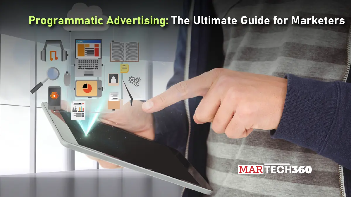 Programmatic Advertising: The Ultimate Guide for Marketers