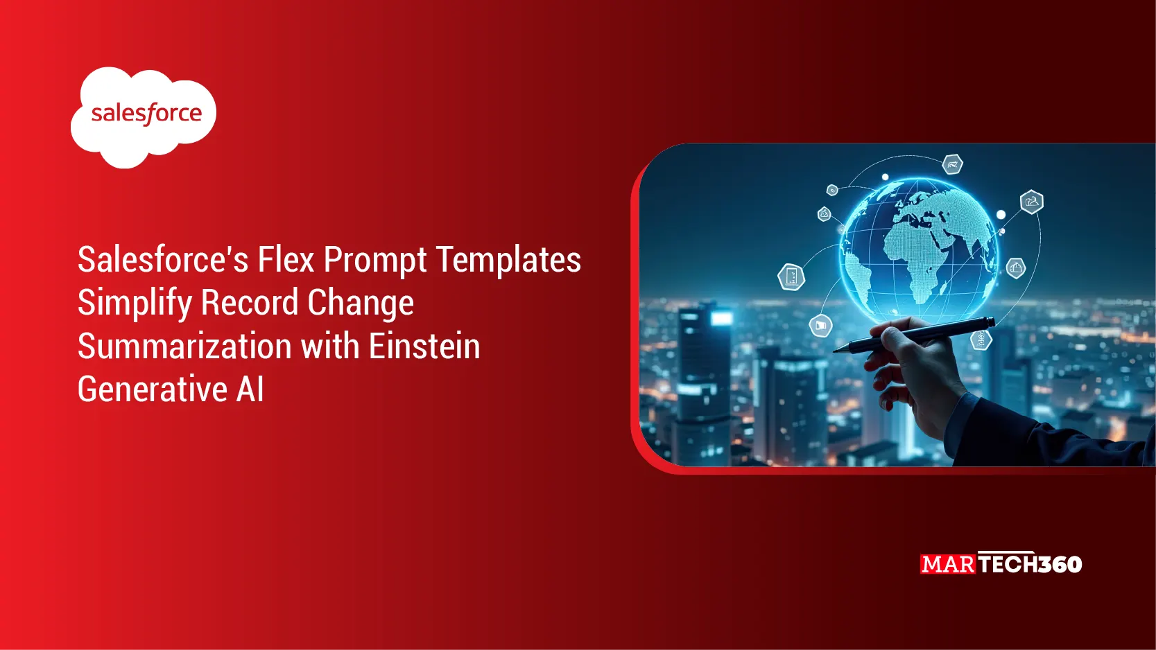 Salesforce’s Flex Prompt Templates Simplify Record Change Summarization with Einstein Generative AI
