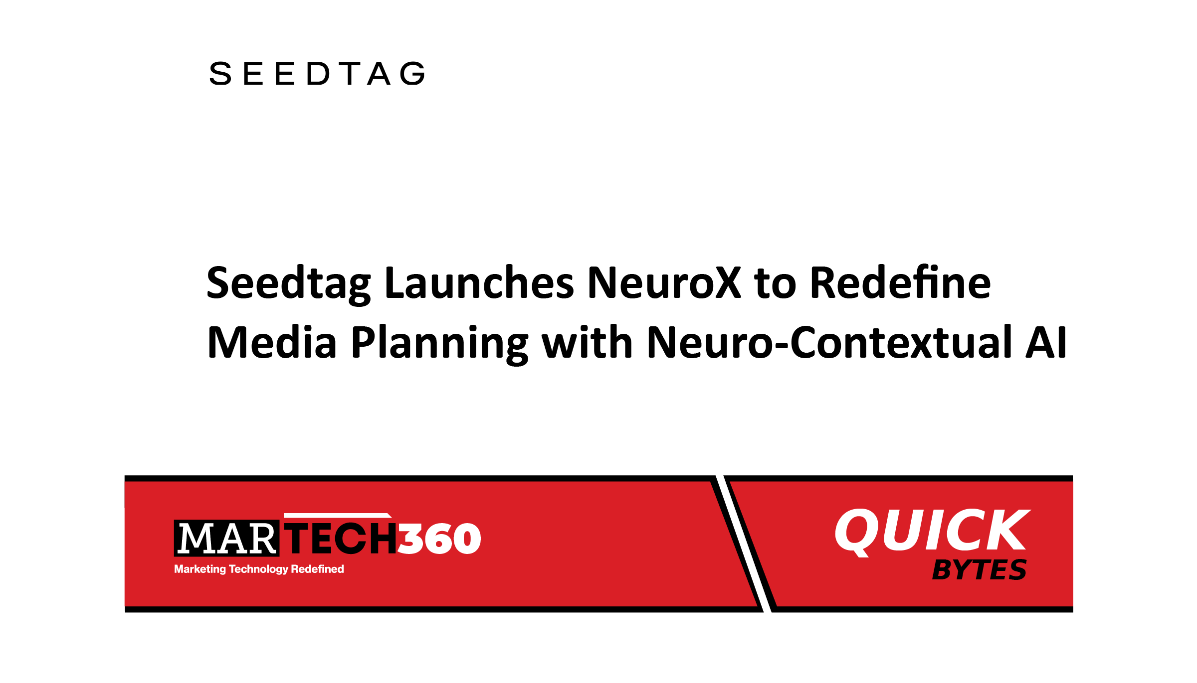 Seedtag Launches NeuroX to Redefine Media Planning with Neuro-Contextual AI