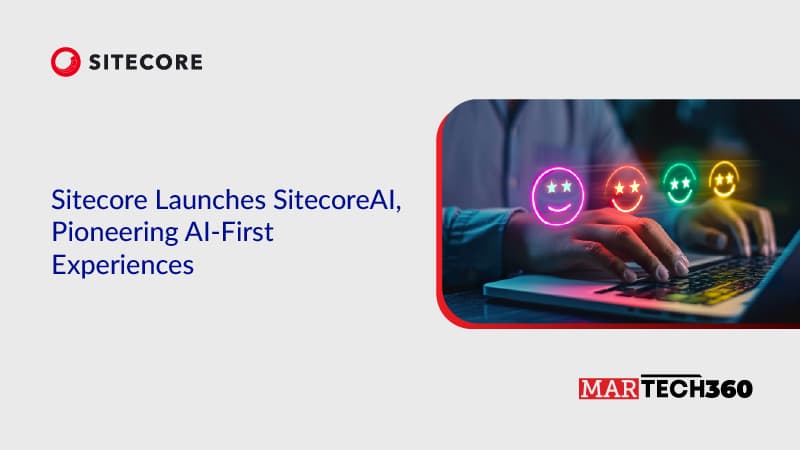 Sitecore Launches SitecoreAI, Pioneering AI-First Experiences