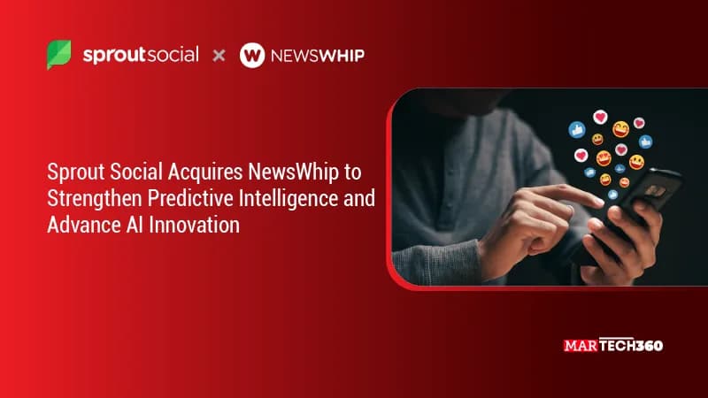 Sprout Social Acquires NewsWhip to Strengthen Predictive Intelligence and Advance AI Innovation