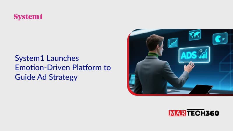 System1 Launches Emotion-Driven Platform to Guide Ad Strategy