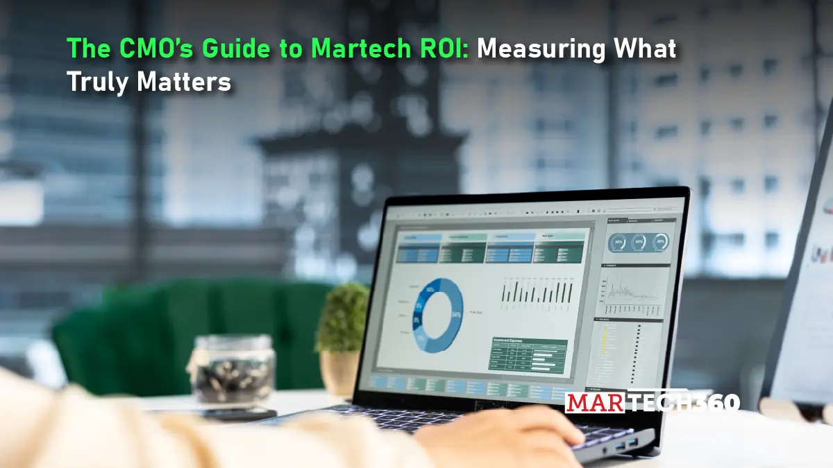 The CMO’s Guide to Martech ROI: Measuring What Truly Matters