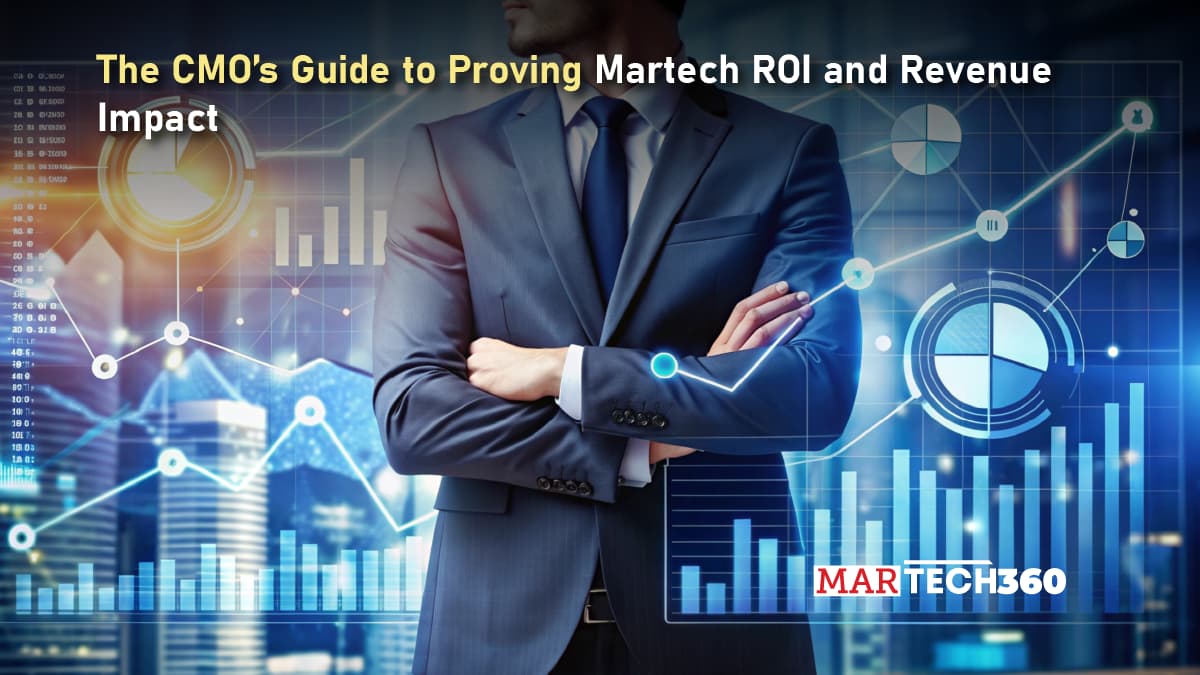 The CMO’s Guide to Proving Martech ROI and Revenue Impact