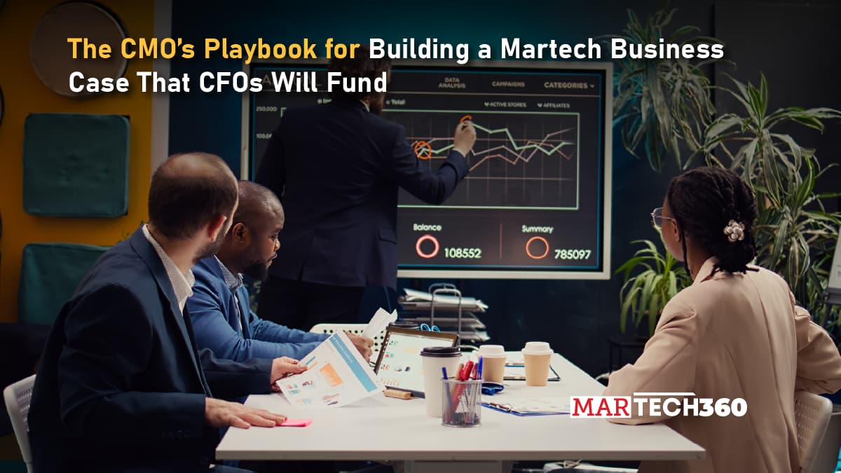 The CMO’s Playbook for Building a Martech Business Case That CFOs Will Fund