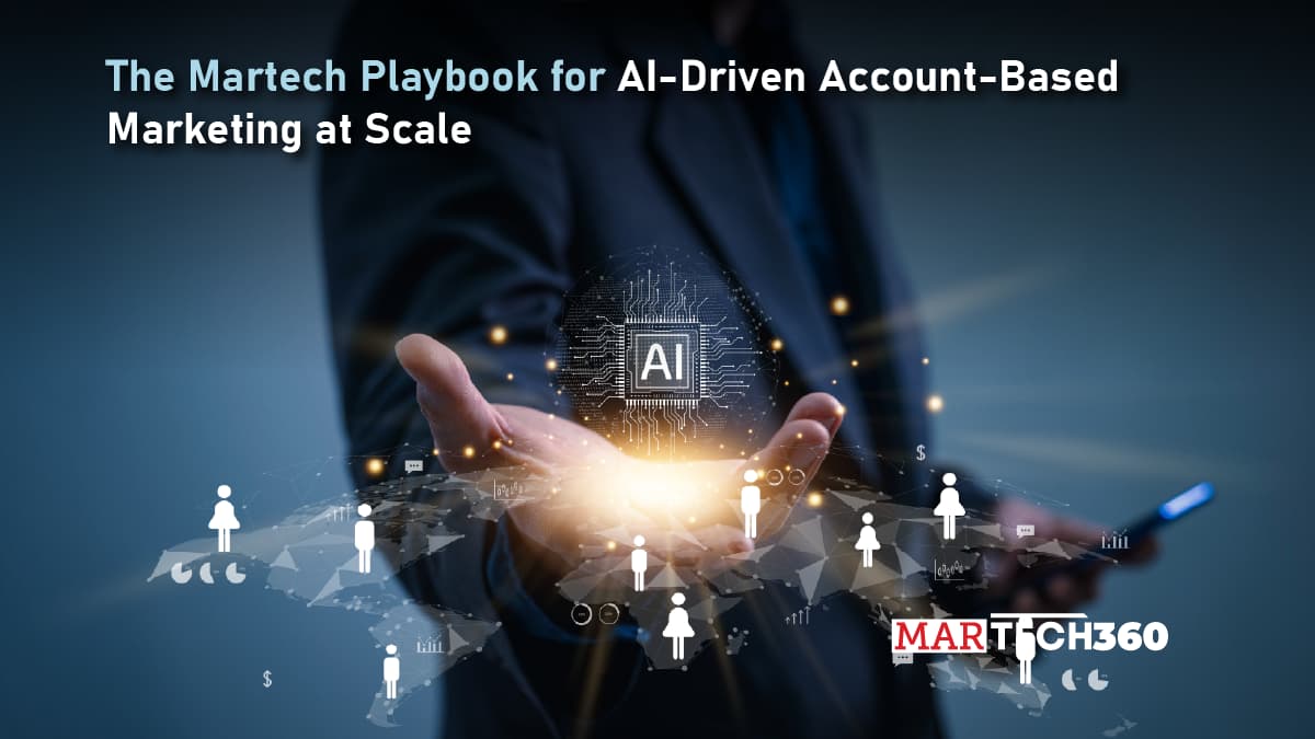 The Martech Playbook for AI-Driven Account-Based Marketing at Scale