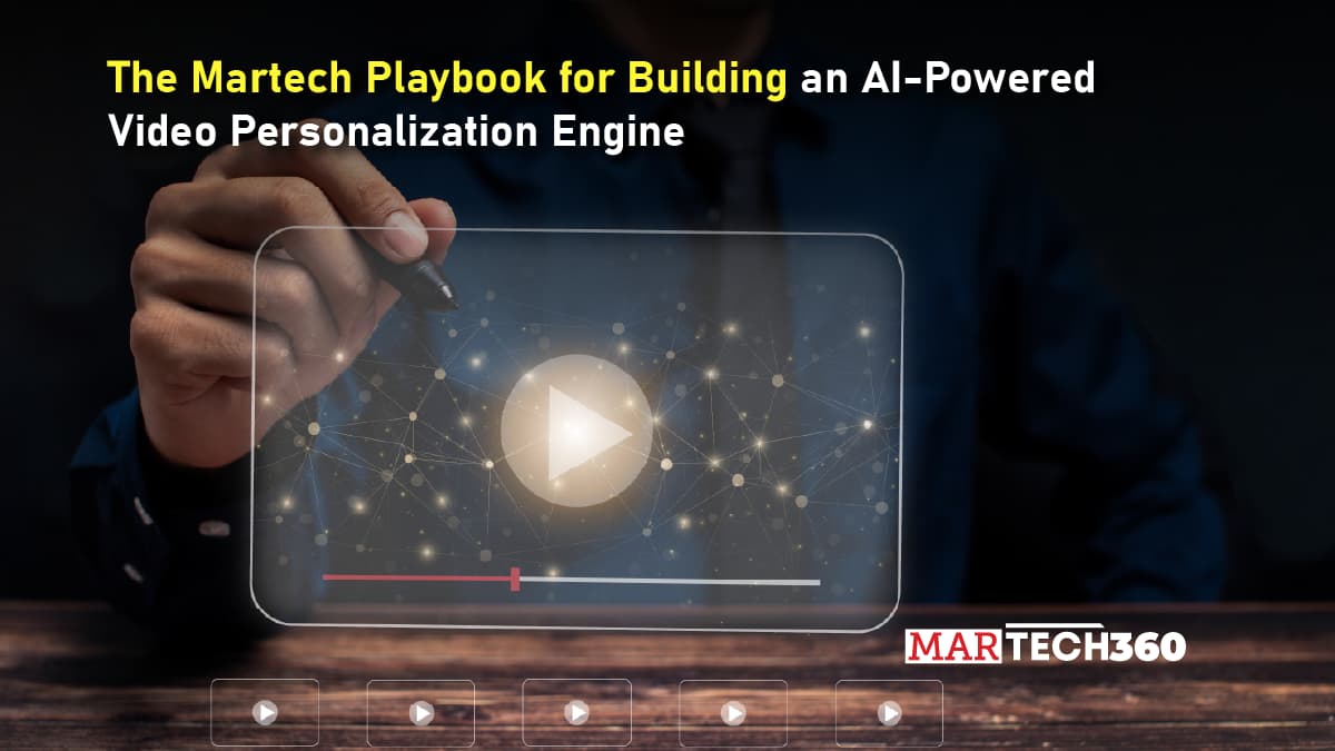 The Martech Playbook for Building an AI-Powered Video Personalization Engine