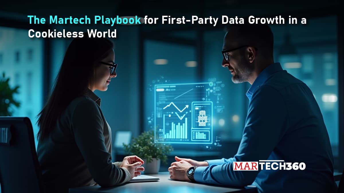 The Martech Playbook for First-Party Data Growth in a Cookieless World