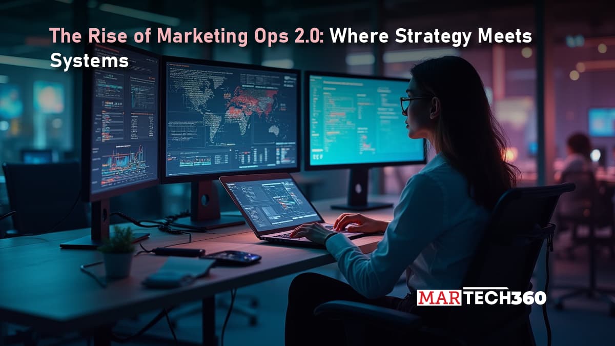 The Rise of Marketing Ops 2.0: Where Strategy Meets Systems