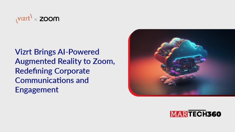 Vizrt Brings AI-Powered Augmented Reality to Zoom, Redefining Corporate Communications and Engagement