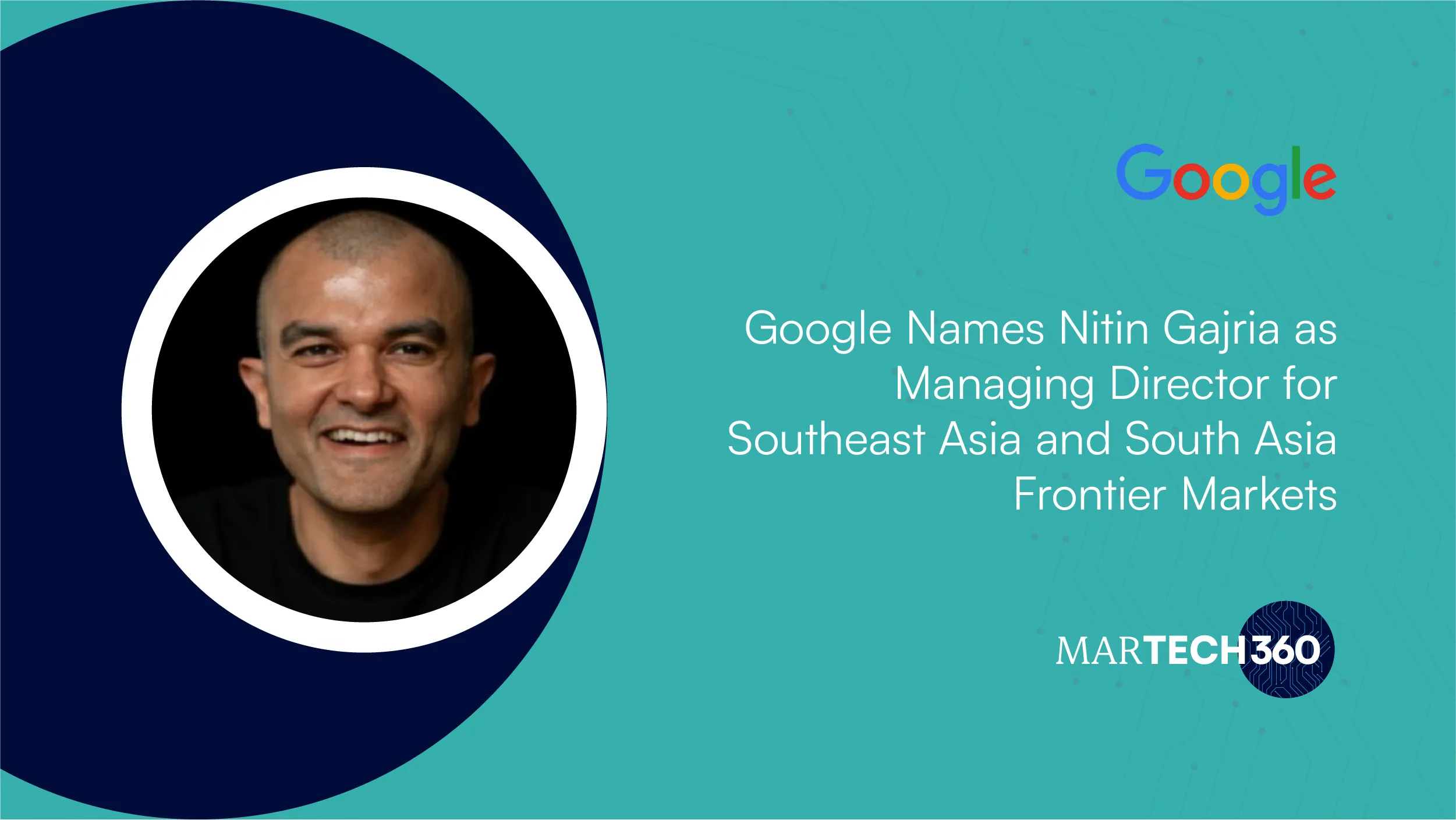 Google Names Nitin Gajria as Managing Director for Southeast Asia and South Asia Frontier Markets