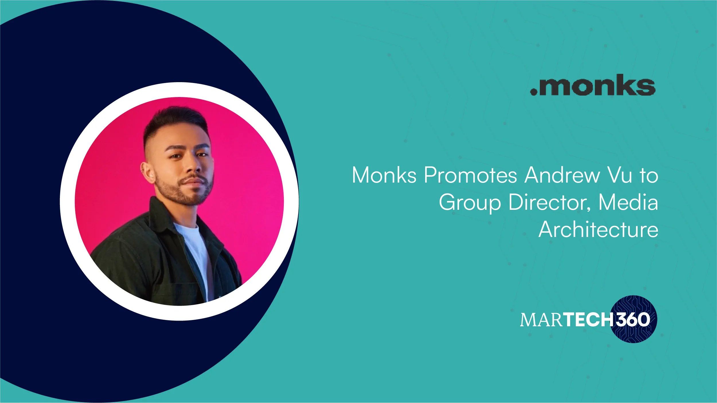 Monks Promotes Andrew Vu to Group Director, Media Architecture