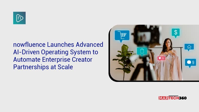 nowfluence Launches Advanced AI-Driven Operating System to Automate Enterprise Creator Partnerships at Scale