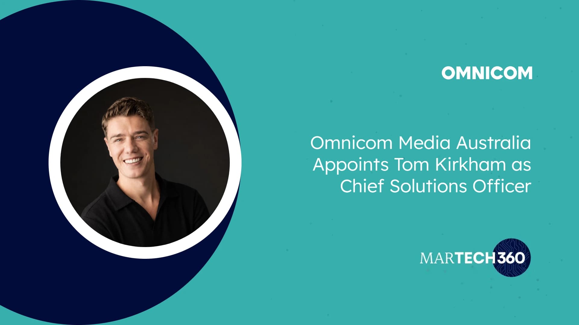 Omnicom Media Australia Appoints Tom Kirkham as Chief Solutions Officer