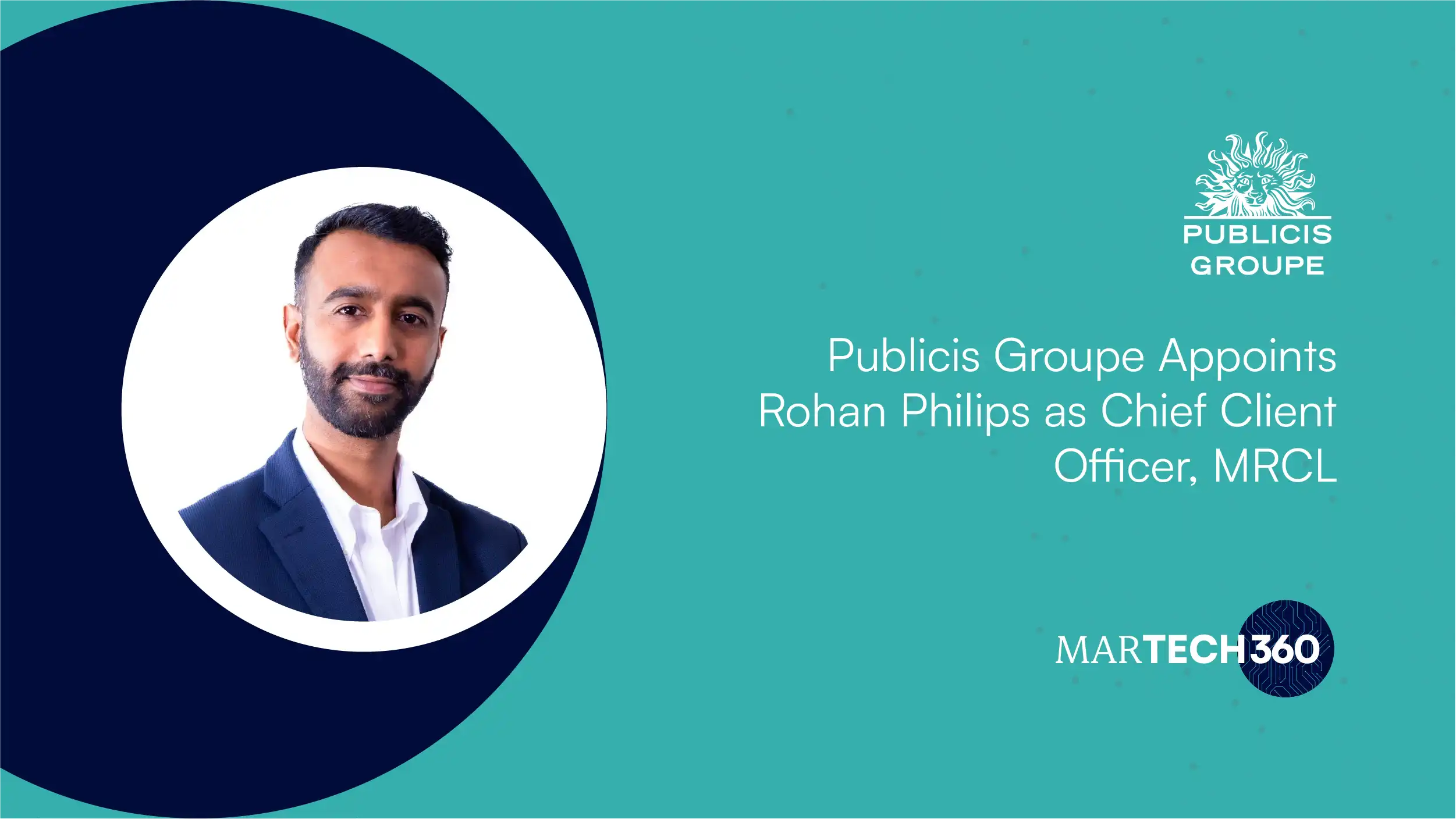 Publicis Groupe Appoints Rohan Philips as Chief Client Officer, MRCL