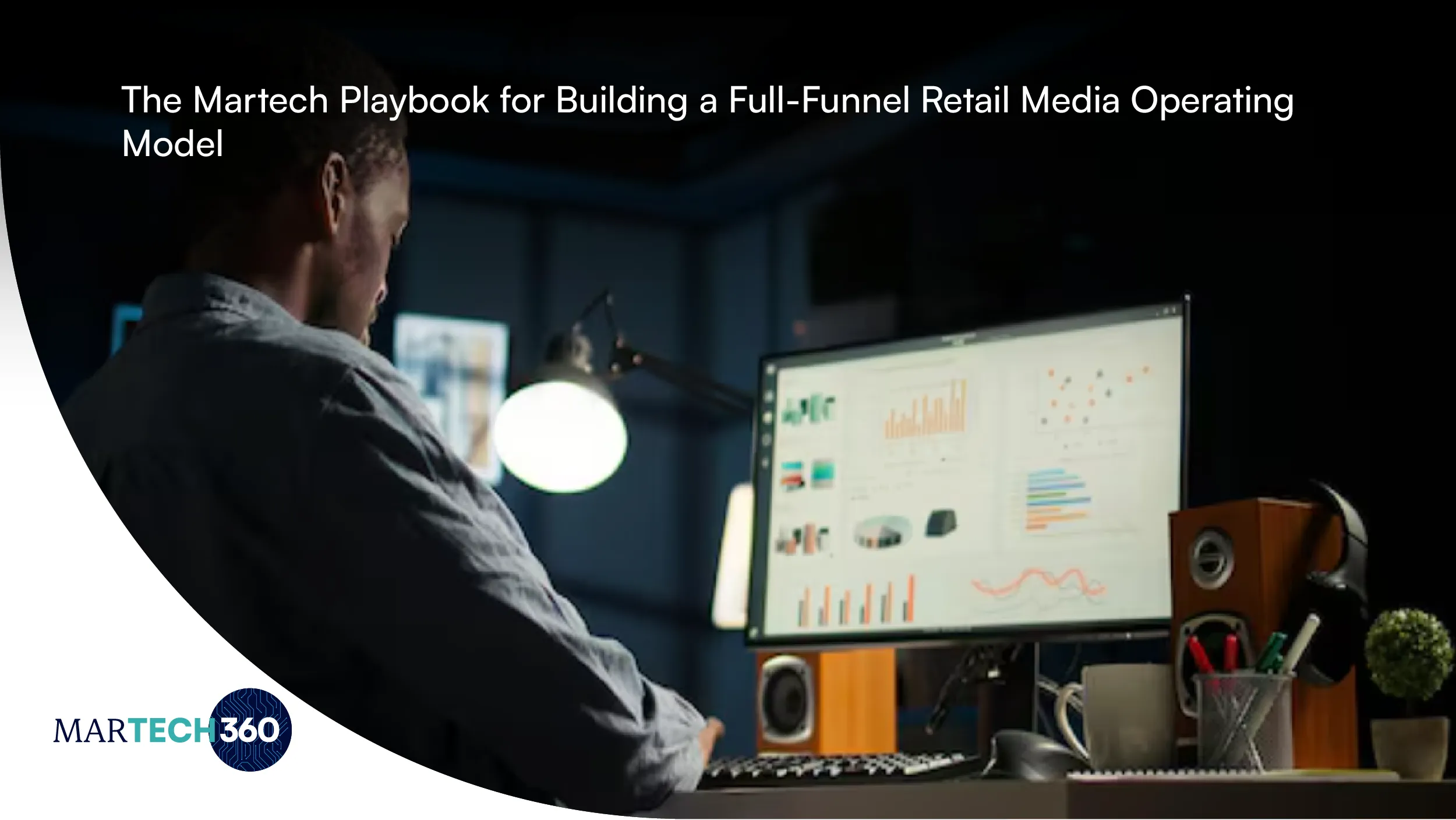 The Martech Playbook for Building a Full-Funnel Retail Media Operating Model