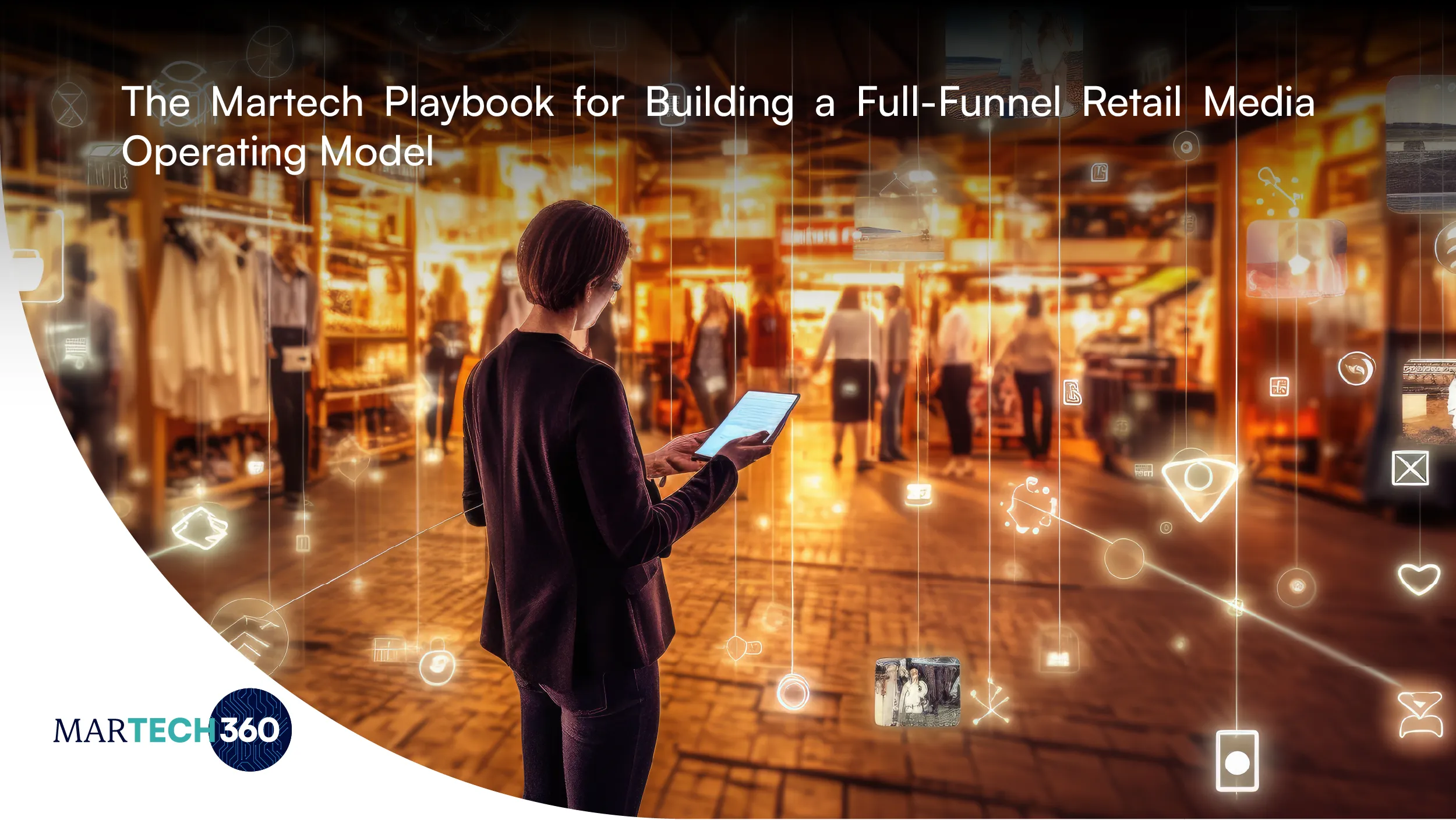 The Martech Playbook for Building a Full-Funnel Retail Media Operating Model